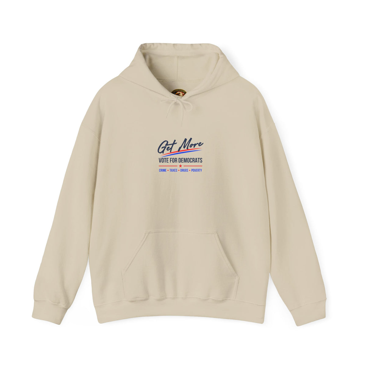 Vote Democrats Hoodie | "Get More Crime Taxes Drugs Poverty"