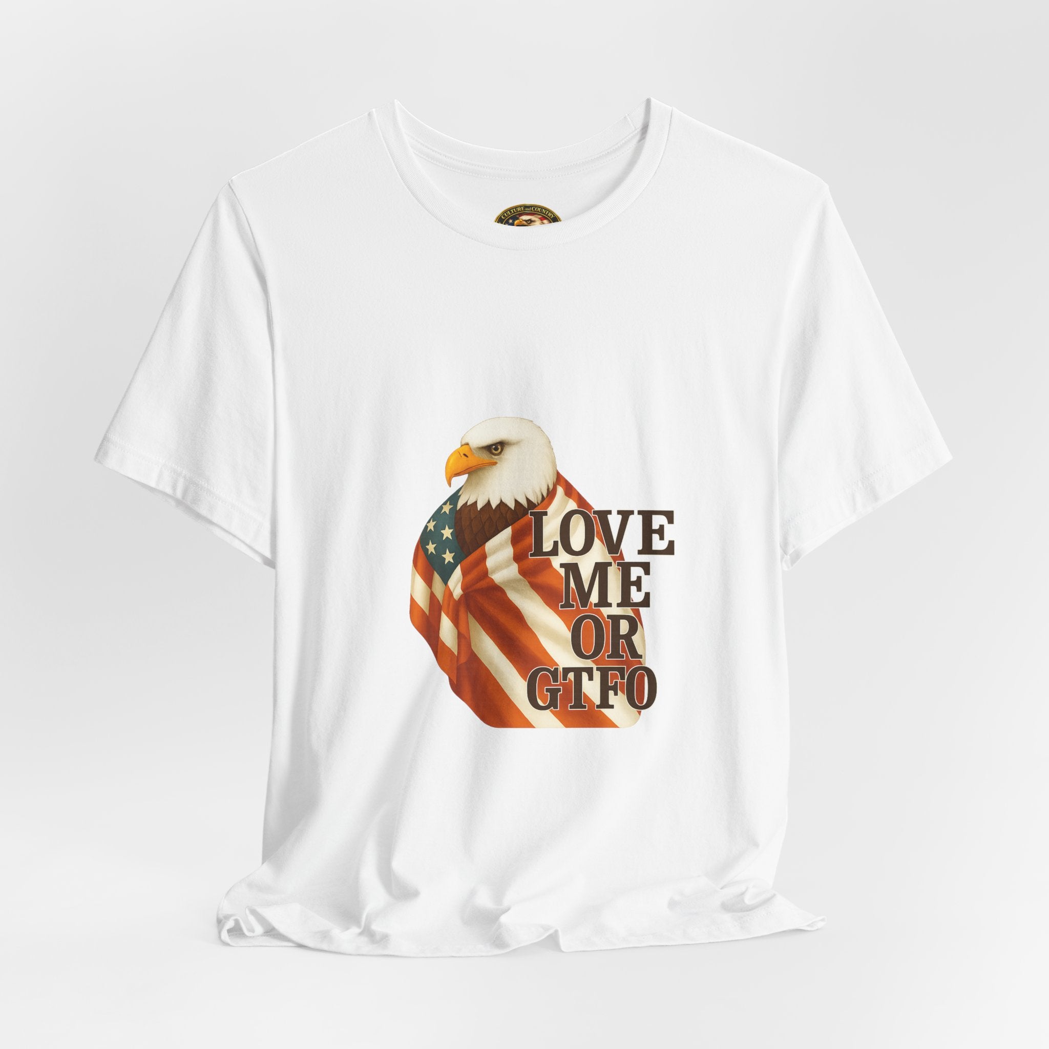 Love Me or Leave T-Shirt | Love America or GTFO Patriotic Tee 