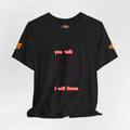 Teacher Student Conversation T-Shirt - front you talk I will listen inspires dialog graphic