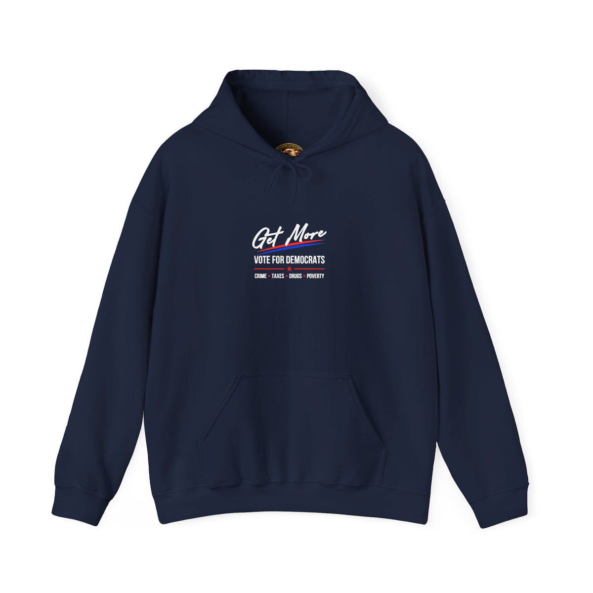 Get More Vote for Democrats Hoodie | More "Crime Taxes Drugs Poverty"