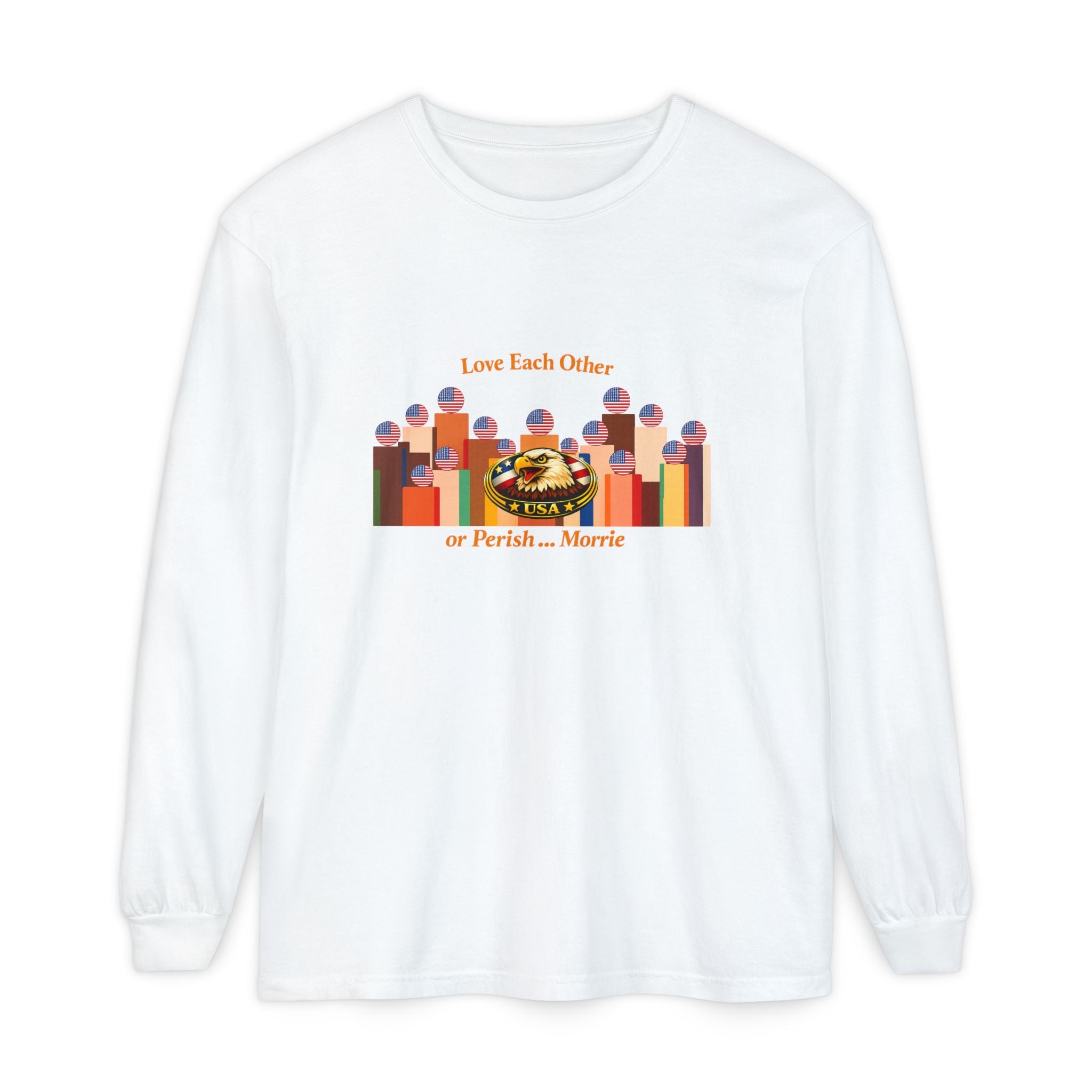 Love Each Other Long Sleeve Shirt | Love or Perish Message 