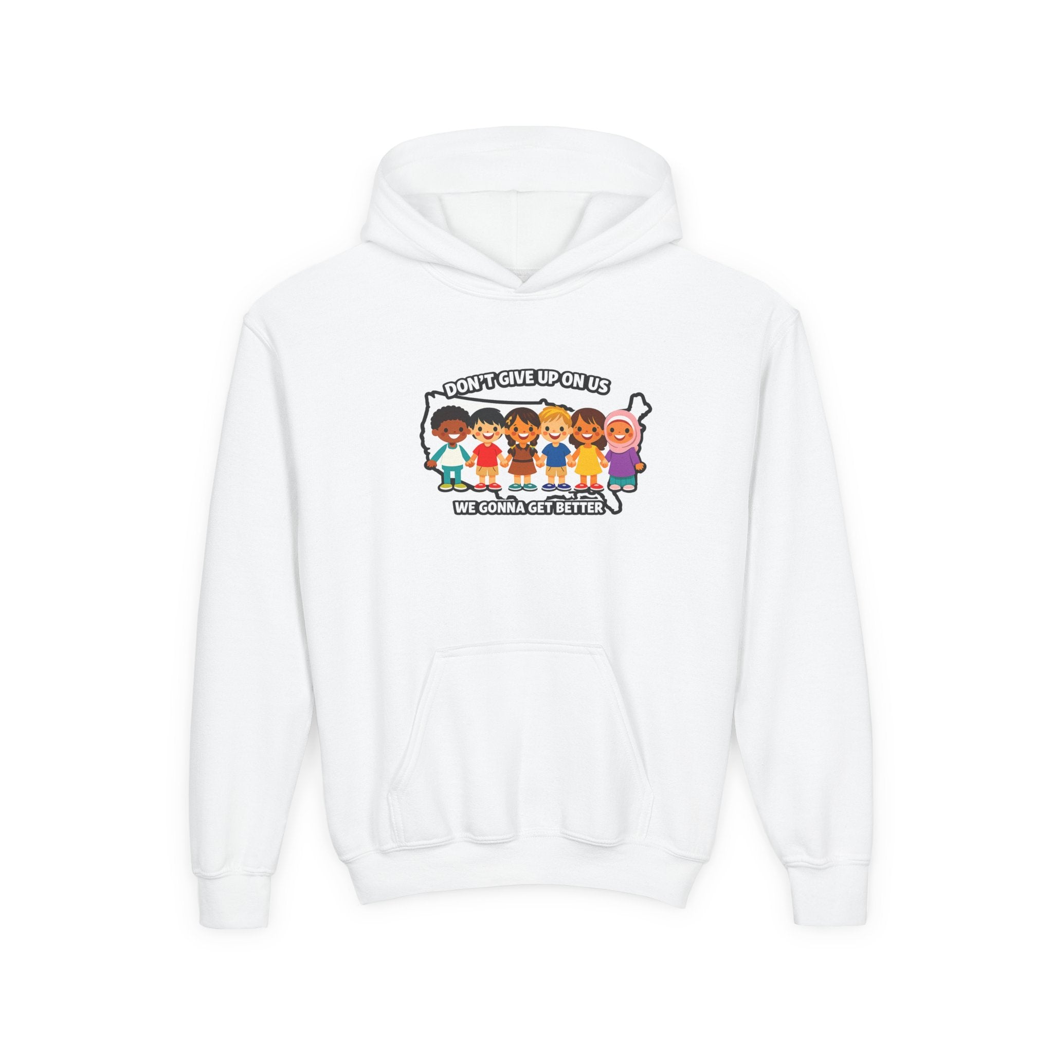 Diverse American Kids Youth Hoodie | Don't Give Up On Us Better Days Ahead 