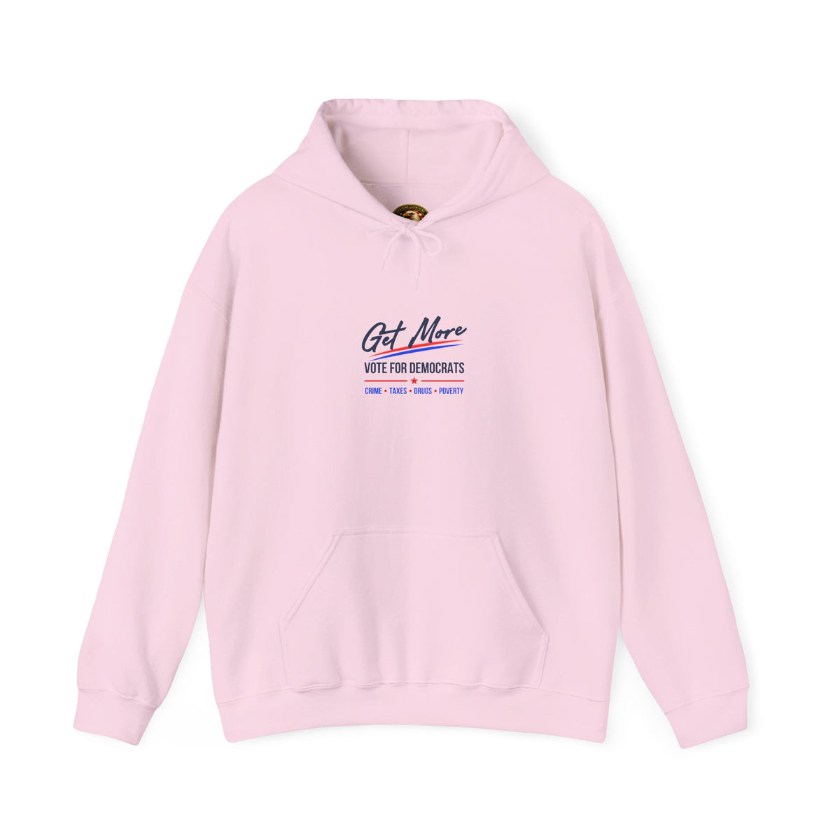 Vote Democrats Hoodie | "Get More Crime Taxes Drugs Poverty"