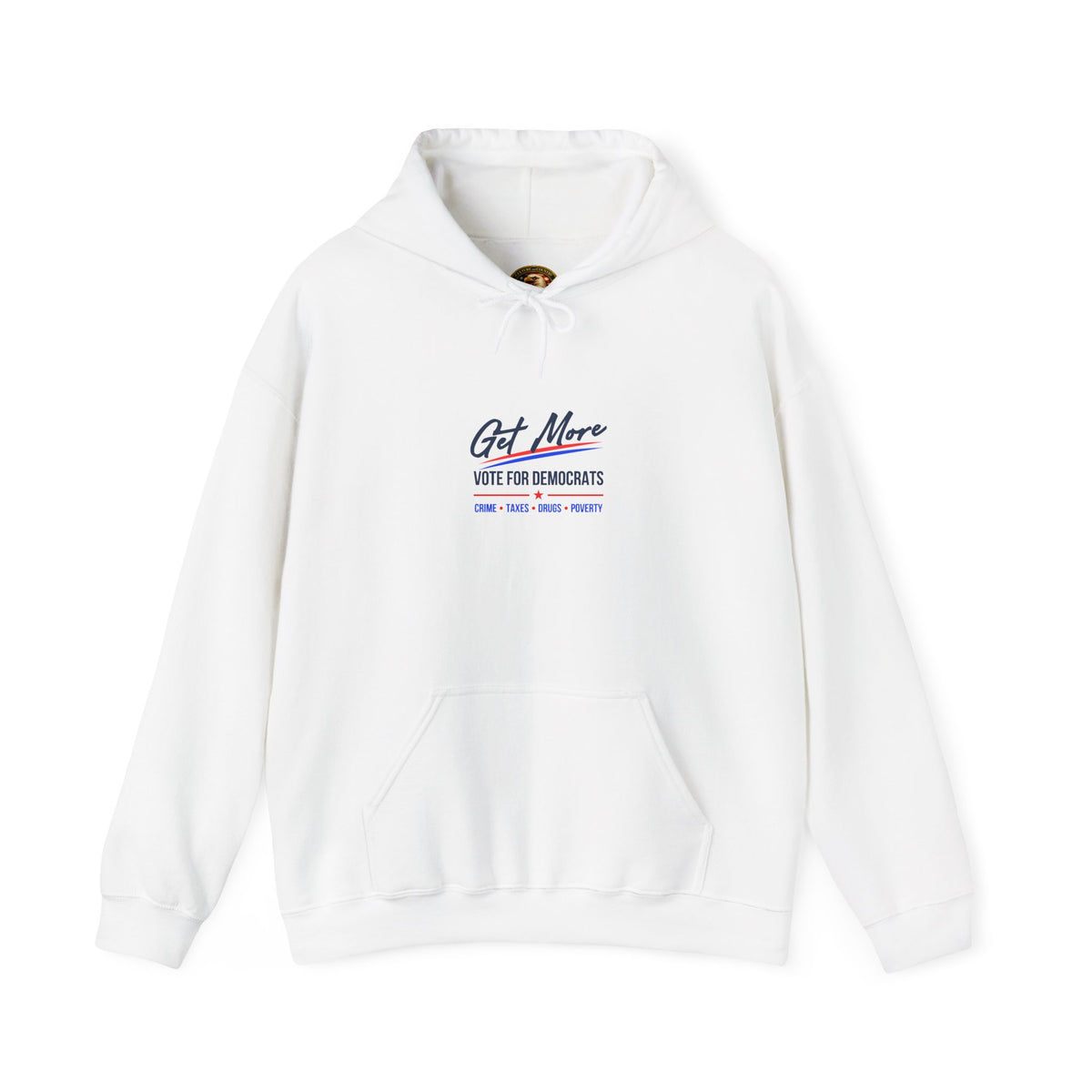 Vote Democrats Hoodie | "Get More Crime Taxes Drugs Poverty"